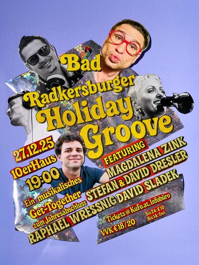 A colorful poster for the event "Bad Radkersburger Holiday Groove". It features various artists and information about the event on December 27, 2025. | © Kulturforum Bad Radkersburg