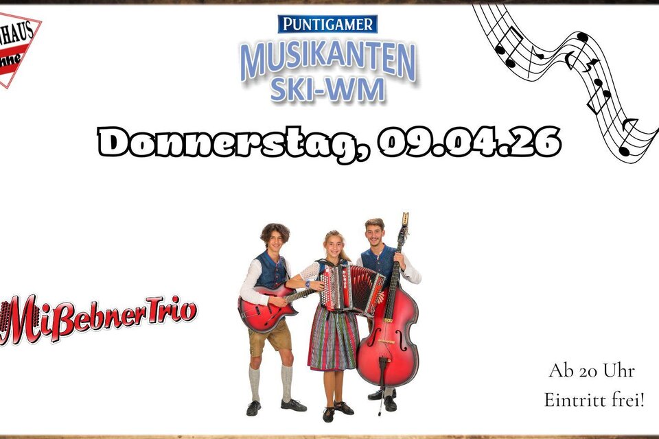Ein Plakat für das Musikanten Ski-WM-Event mit dem MiBebnerTrio. Das Konzert findet am Donnerstag, den 09.04.26, um 20 Uhr statt und der Eintritt ist frei. | © @Hohenhaus Tenne