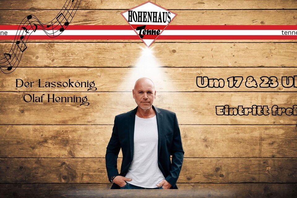 Ein Werbeplakat für ein Event im Hohenhaus Tenne mit dem Künstler Olaf Henning. Es wird auf die kostenlosen Auftritte um 17 und 23 Uhr hingewiesen. | © Hohenhaus Tenne