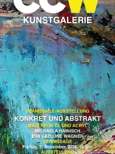EineKunstausstellung mit dem Titel "Konkret und Abstrakt". Die Vernissage findet am 7. November 2025 in der CCW Kunstgalerie statt. | © CCW Stainach