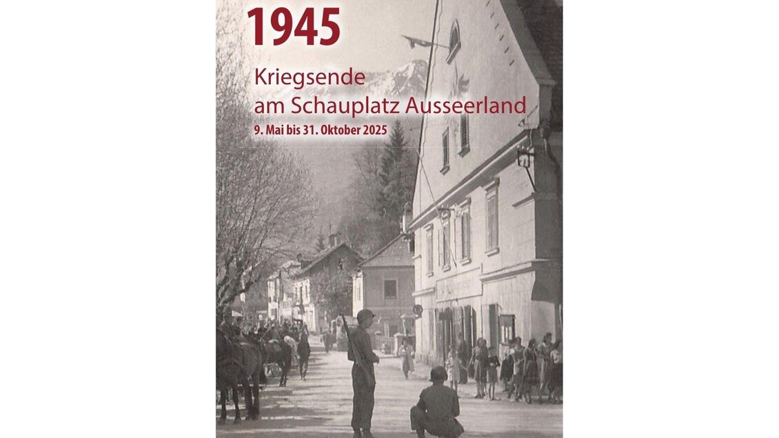 Kriegsende am Schauplatz Ausseerland | © Kammerhofmuseum Bad Aussee Adelheid Petter